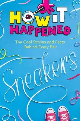 How It Happened! Sneakers - Stephanie Warren Drimmer