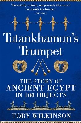 Tutankhamun's Trumpet - Toby Wilkinson