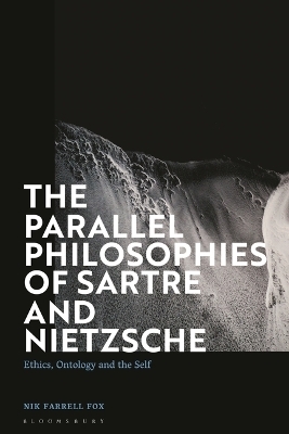 The Parallel Philosophies of Sartre and Nietzsche - Nik Farrell Fox