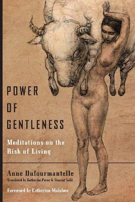 Power of Gentleness - Anne Dufourmantelle