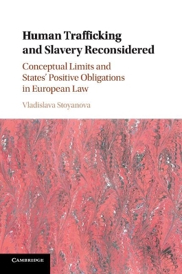 Human Trafficking and Slavery Reconsidered - Vladislava Stoyanova