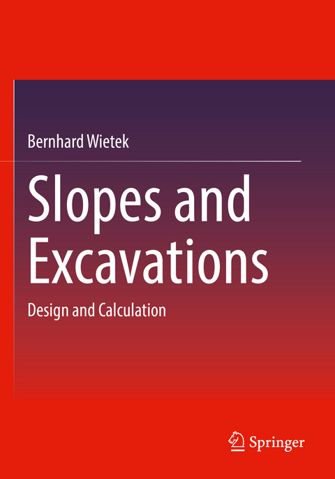 Slopes and Excavations - Bernhard Wietek