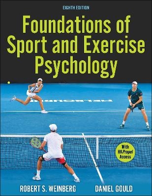 Foundations of Sport and Exercise Psychology - Robert S. Weinberg, Daniel Gould