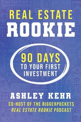 Real Estate Rookie - Ashley Kehr