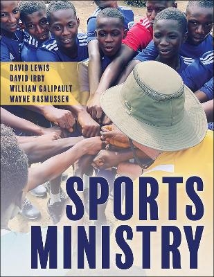 Sports Ministry - David B. Lewis, David Irby, William Galipault, Wayne Rasmussen