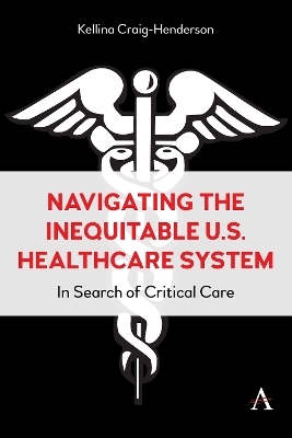 Navigating the Inequitable U.S. Healthcare System - Kellina Craig-Henderson