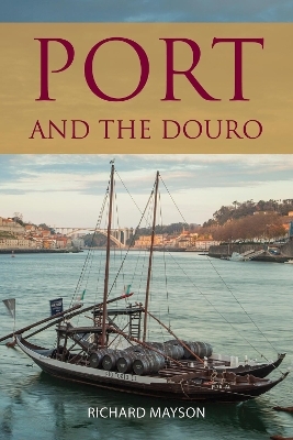 Port and the Douro - Richard Mayson