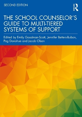 The School Counselor’s Guide to Multi-Tiered Systems of Support - 