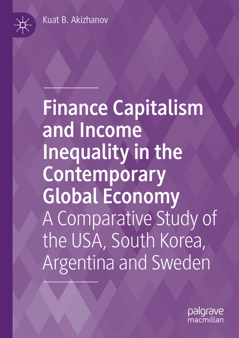 Finance Capitalism and Income Inequality in the Contemporary Global Economy - Kuat B. Akizhanov