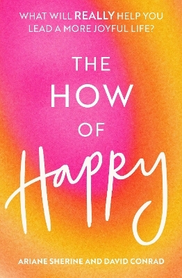 The How of Happy - Ariane Sherine, David Conrad