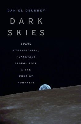 Dark Skies - Daniel Deudney