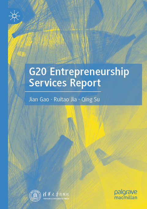 G20 Entrepreneurship Services Report - Jian Gao, Ruitao Jia, Qing Su