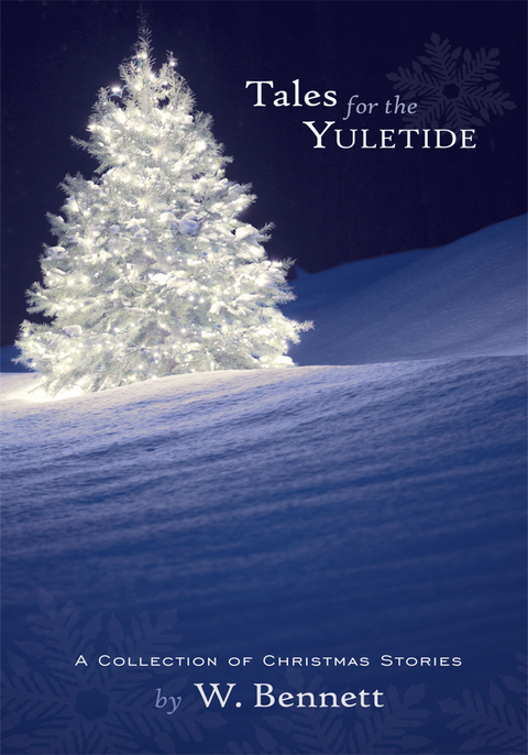 Tales for the Yuletide -  W. Bennett