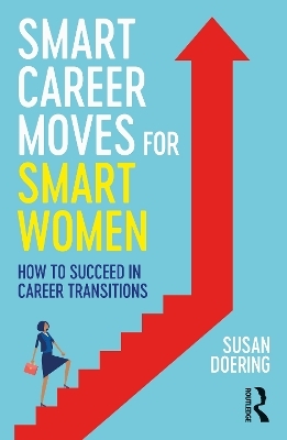 Smart Career Moves for Smart Women - Susan Doering