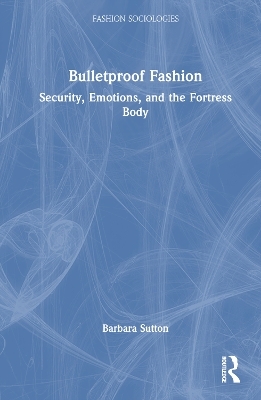 Bulletproof Fashion - Barbara Sutton