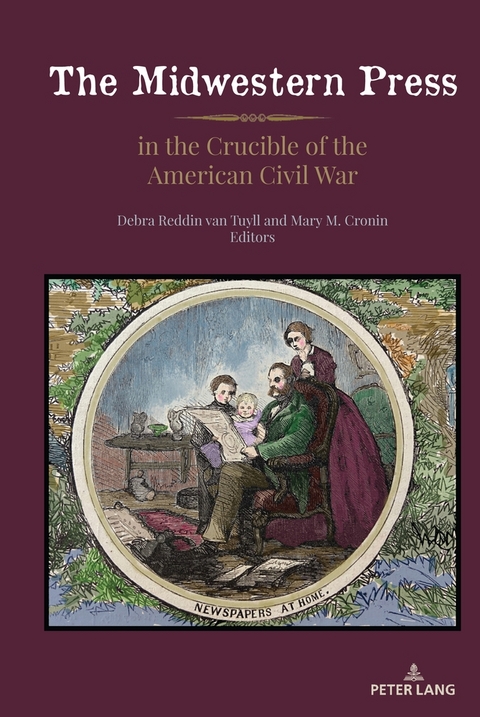 The Midwestern Press in the Crucible of the American Civil War - 