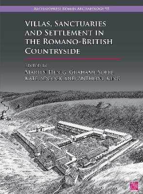 Villas, Sanctuaries and Settlement in the Romano-British Countryside - 