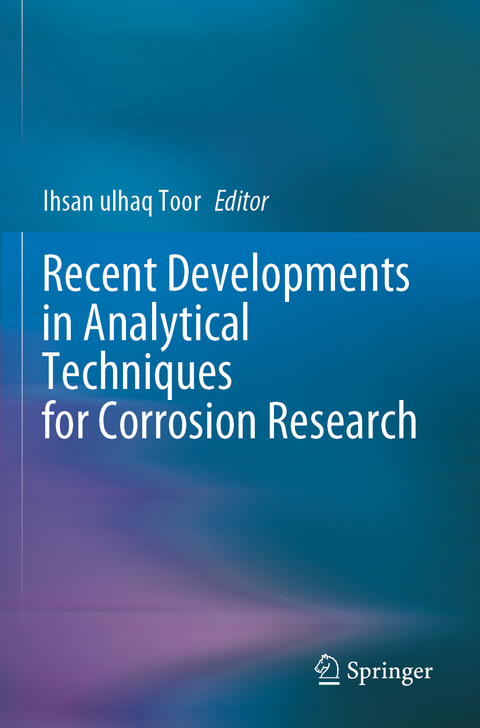 Recent Developments in Analytical Techniques for Corrosion Research - 