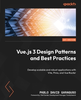 Vue.js 3 Design Patterns and Best Practices - Pablo David Garaguso