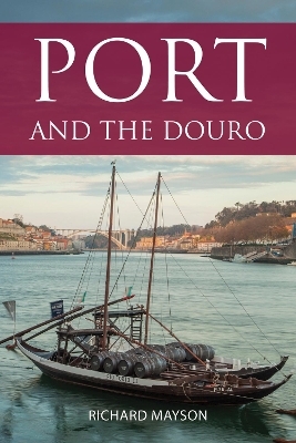 Port and the Douro - Richard Mayson