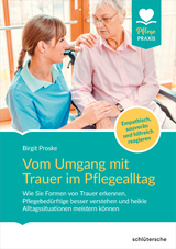 Vom Umgang mit Trauer im Pflegealltag - Birgit Proske