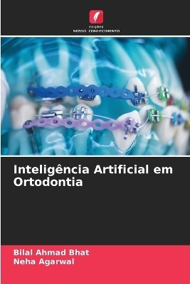 Inteligência Artificial em Ortodontia - Bilal Ahmad Bhat, Neha Agarwal