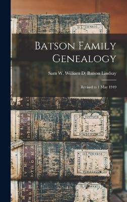 Batson Family Genealogy - William D Batson Lindsay