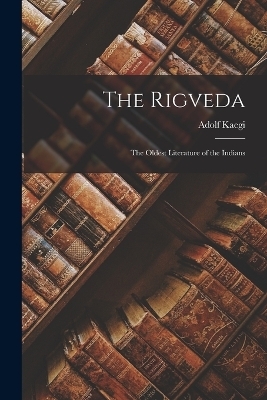 The Rigveda - Adolf Kaegi