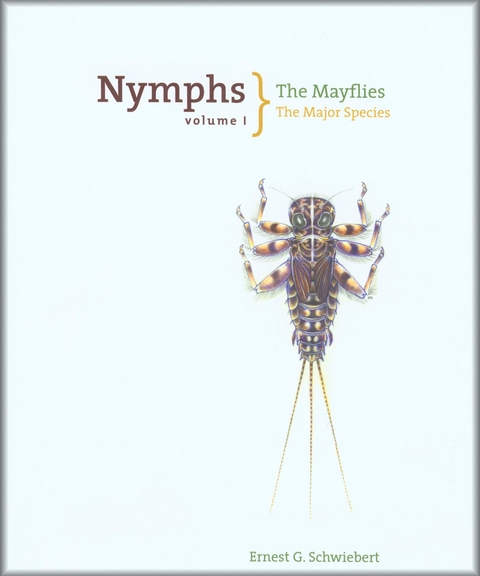 Nymphs, The Mayflies -  Ernest Schwiebert