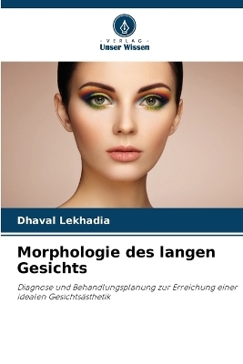 Morphologie des langen Gesichts - Dhaval Lekhadia