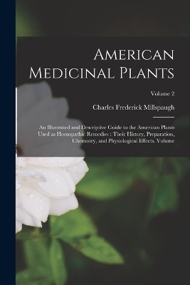 American Medicinal Plants - Charles Frederick Millspaugh