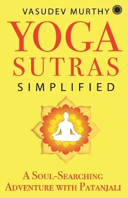 Yoga Sutras Simplified - Vasudev Murthy