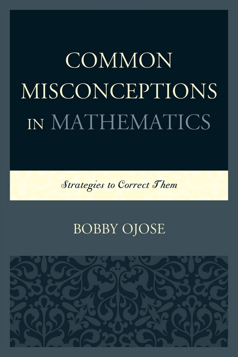 Common Misconceptions in Mathematics -  Bobby Ojose