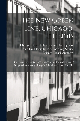 The new Green Line, Chicago, Illinois - Chicago Transit Authority