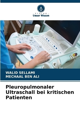 Pleuropulmonaler Ultraschall bei kritischen Patienten - WALID Sellami, Mechaal BEN ALI