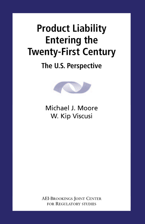 Product Liability Entering the Twenty-First Century -  Michael J. Moore, V iscusi W. Kip