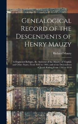 Genealogical Record of the Descendents of Henry Mauzy - Richard Mauzy