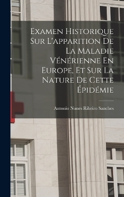 Examen Historique Sur L'apparition De La Maladie Vénérienne En Europe, Et Sur La Nature De Cette Épidémie - 