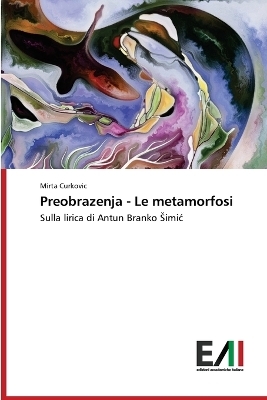 Preobrazenja - Le metamorfosi - Mirta Curkovic