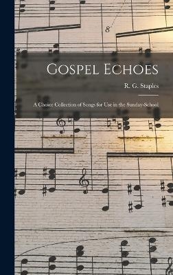 Gospel Echoes - R G Staples