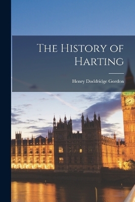 The History of Harting - Henry Doddridge Gordon