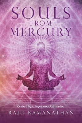 Souls from Mercury - Raju Ramanathan