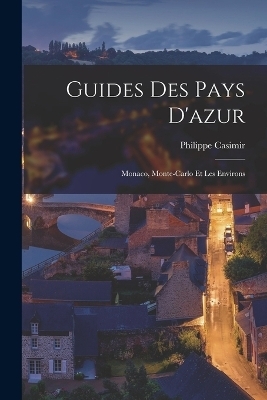 Guides Des Pays D'azur - Philippe Casimir