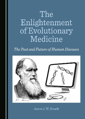 The Enlightenment of Evolutionary Medicine - Aaron J. W. Hsueh