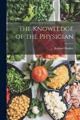 The Knowledge of the Physician - Richard Hughes