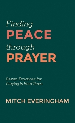 Finding Peace through Prayer - Mitch Everingham