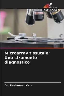 Microarray tissutale - Dr Rashmeet Kaur