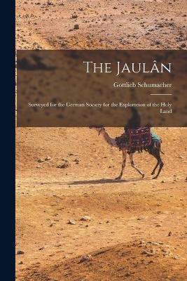 The Jaulân - Gottlieb Schumacher