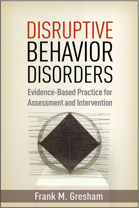 Disruptive Behavior Disorders -  Frank M. Gresham