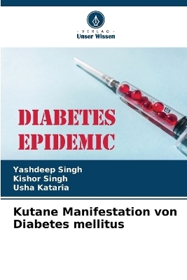 Kutane Manifestation von Diabetes mellitus - Yashdeep Singh, Kishor Singh, Usha Kataria